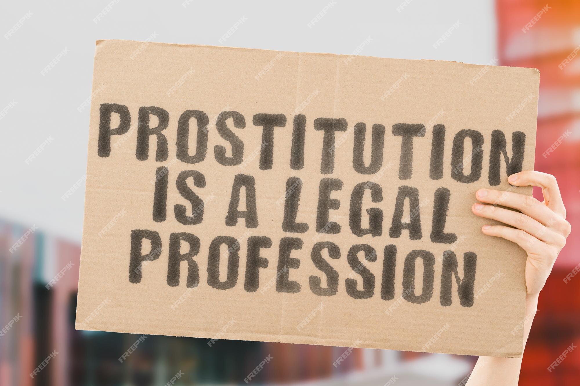 phrase-prostitution-is-legal-profession-banner-men-s-hand-with-blurred-background-sex-industry-service-escort-body-earnings-taxes-legislation-clients_75939-906.jpg